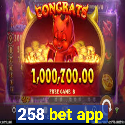 258 bet app